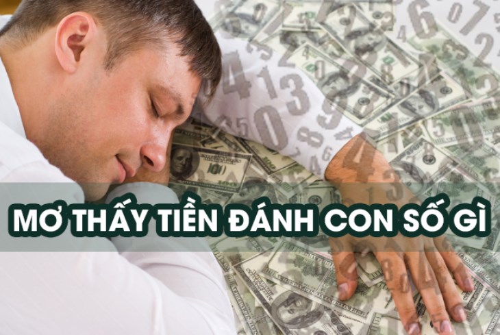 Giải mã giấc mơ thấy tiền mang ý nghĩa gì ? Nên đánh cặp số nào?