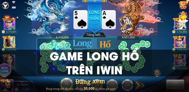 Tổng quan về game long hổ ăn tiền tại iwin
