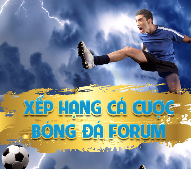 XẾP HẠNG 03 CÁ CƯỢC BÓNG ĐÁ FORUM Ở VIỆT NAM
