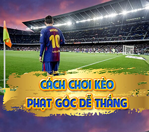 Cách chơi kèo phạt góc dễ thắng