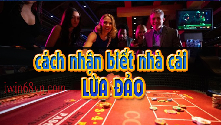 Những dấu hiệu nhận biết Casino trực tuyến lừa đảo