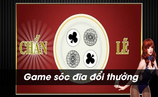 Hướng dẫn cách chơi game xóc đĩa đổi thưởng online từ cao thủ