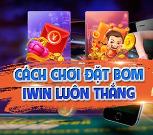 Hướng dẫn cách chơi game đặt bom IWIN cực dễ