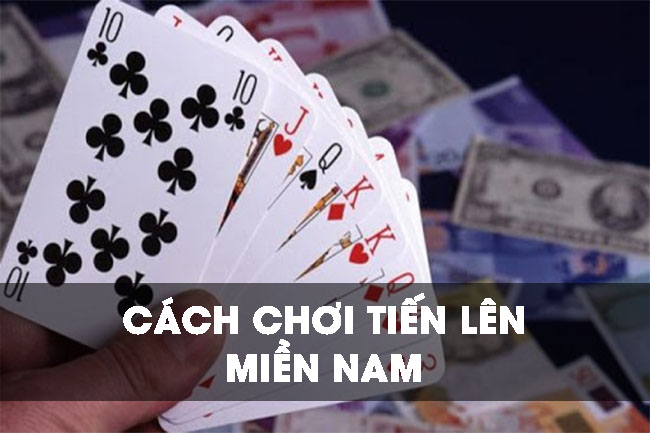 Cách chơi Tiến lên miền Nam bất bại