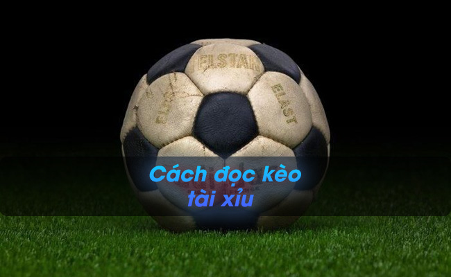 Chia sẻ cách đọc kèo tài xỉu chi tiết đơn giản nhất hiện nay Chia sẻ cách đọc kèo tài xỉu chi tiết đơn giản nhất hiện nay
