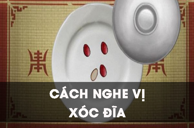 Tiết lộ cách nghe vị xóc đĩa chuẩn xác nhất từ cao thủ