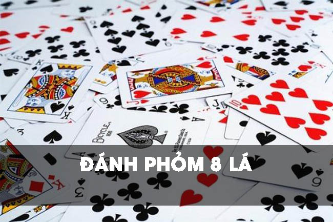 Khám phá luật chơi game phỏm 8 lá cực đơn giản và dễ thắng