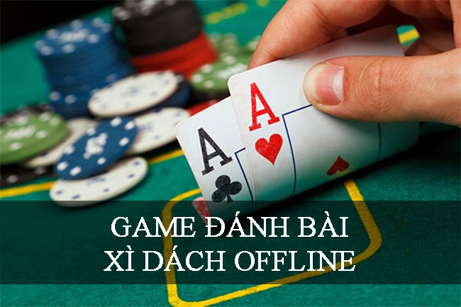 Thông tin cơ bản về game đánh bài xì dách offline cho người mới