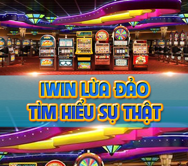 IWIN lừa đảo – Tìm hiểu thực hư những tin đồn này là gì?