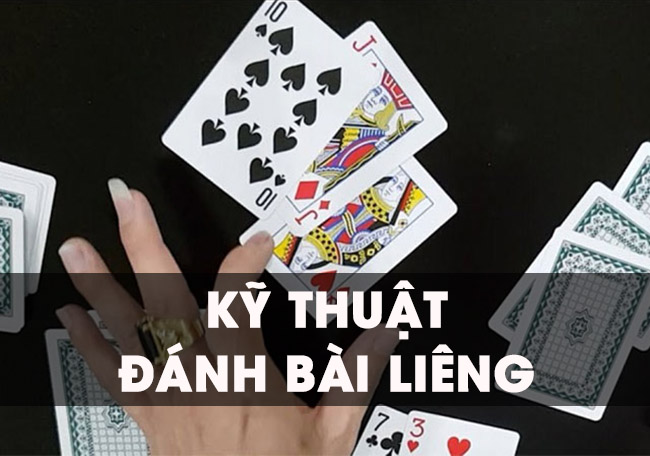 Bật mí các kỹ thuật chơi bài Liêng chuẩn nhất năm 2021