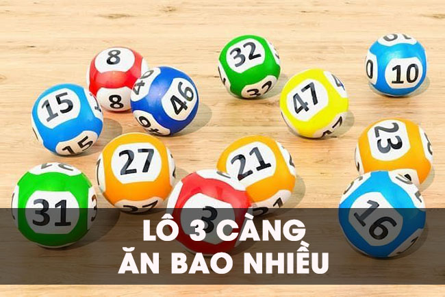 Lô 3 càng ăn bao nhiêu? Bật mí cách đánh chuẩn nhất