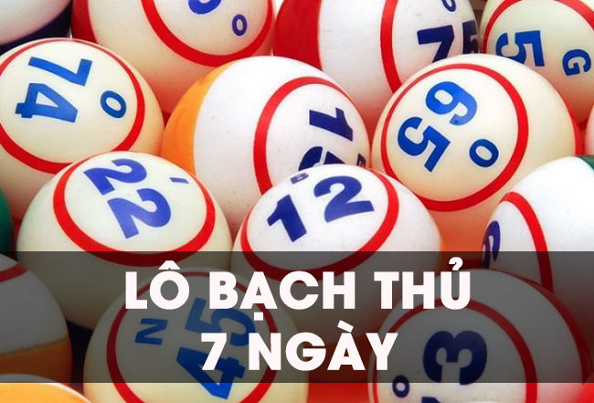 Tiết lộ kinh nghiệm đánh lô bạch thủ 7 ngày cực hiệu quả