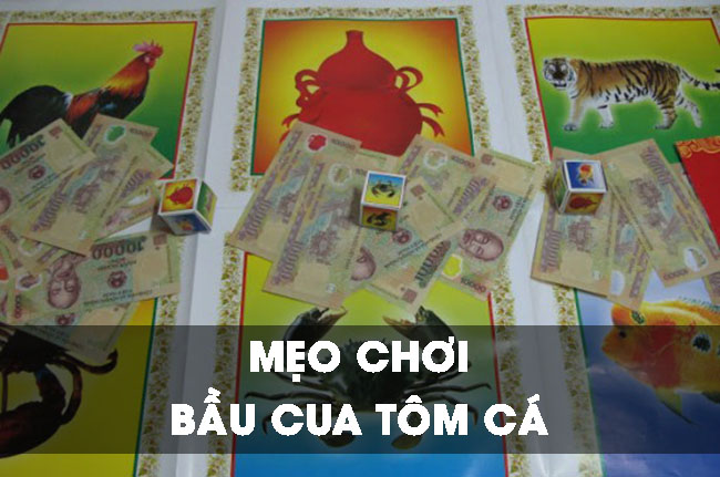 Mẹo chơi bầu cua tôm cá trăm trận trăm thắng mới nhất