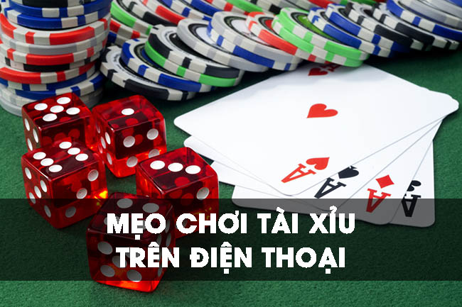 [Bật mí] Mẹo chơi tài xỉu trên điện thoại giúp bạn luôn thắng