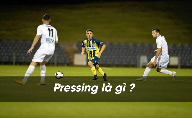 Pressing là gì? Các lối chơi pressing trong bóng đá hiện nay