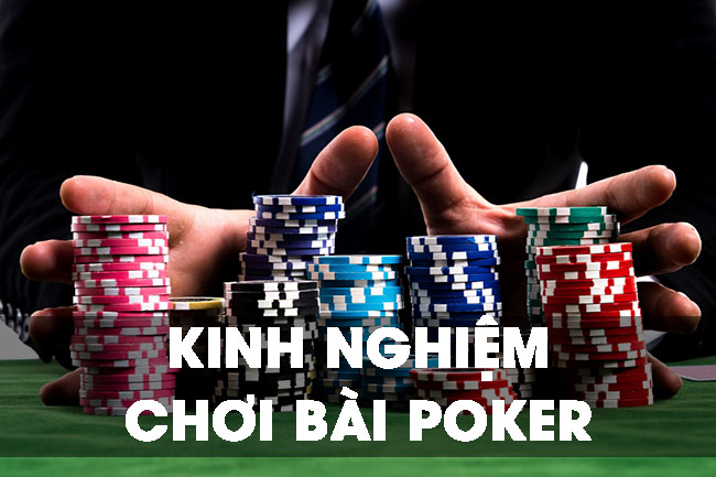 “Bật mí” Một số kinh nghiệm chơi Poker luôn thắng từ cao thủ