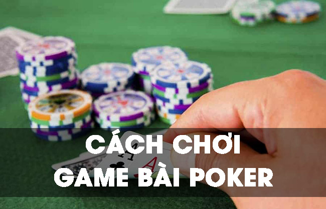 Hướng dẫn cách chơi Poker từ A – Z cho người mới bắt đầu