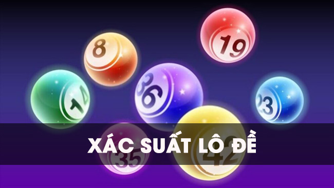 Xác suất lô đề – Cách tính tỷ lệ trúng lô đề chính xác nhất