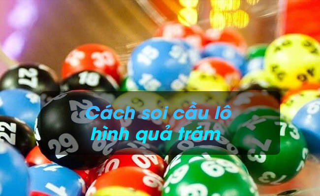 Cách soi cầu lô hình quả trám – Bí quyết hay bạn chưa biết