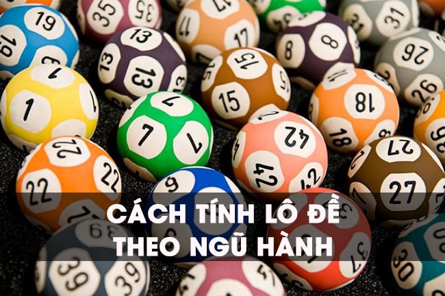 [Chia sẻ] Hướng dẫn cách tính lô đề theo ngũ hành chi tiết