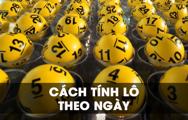 Chia sẻ cách tính lô theo ngày đơn giản, có hiệu quả nhất