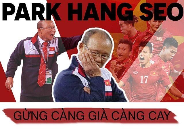 HLV Park Hang Seo là ai? Tất tần tật thông tin về Park Hang Seo